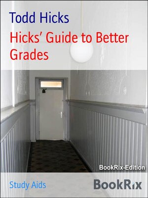 cover image of Hicks' Guide to Better Grades